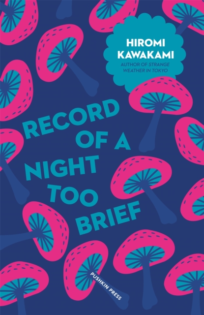 Record of a Night Too Brief | Hiromi Kawakami
