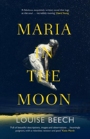 Maria in the Moon | Louise Beech