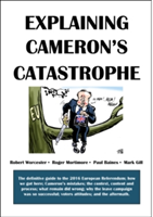 Explaining Cameron\'s Catastrophe | Robert Worcester, Roger Mortimore, Paul Baines, Mark Gill