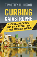 Curbing Catastrophe | Timothy H. (University of South Florida) Dixon