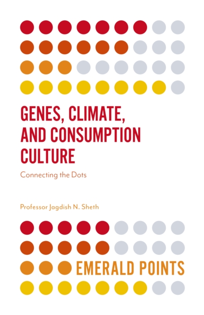 Genes, Climate, and Consumption Culture | Jagdish Sheth