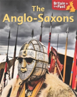 Britain in the Past: Anglo-Saxons | Moira Butterfield