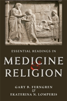Essential Readings in Medicine and Religion | Gary B. Ferngren, Ekaterina N. Lomperis