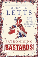 Patronising Bastards | Quentin Letts