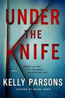 Under the Knife | Kelly Parsons
