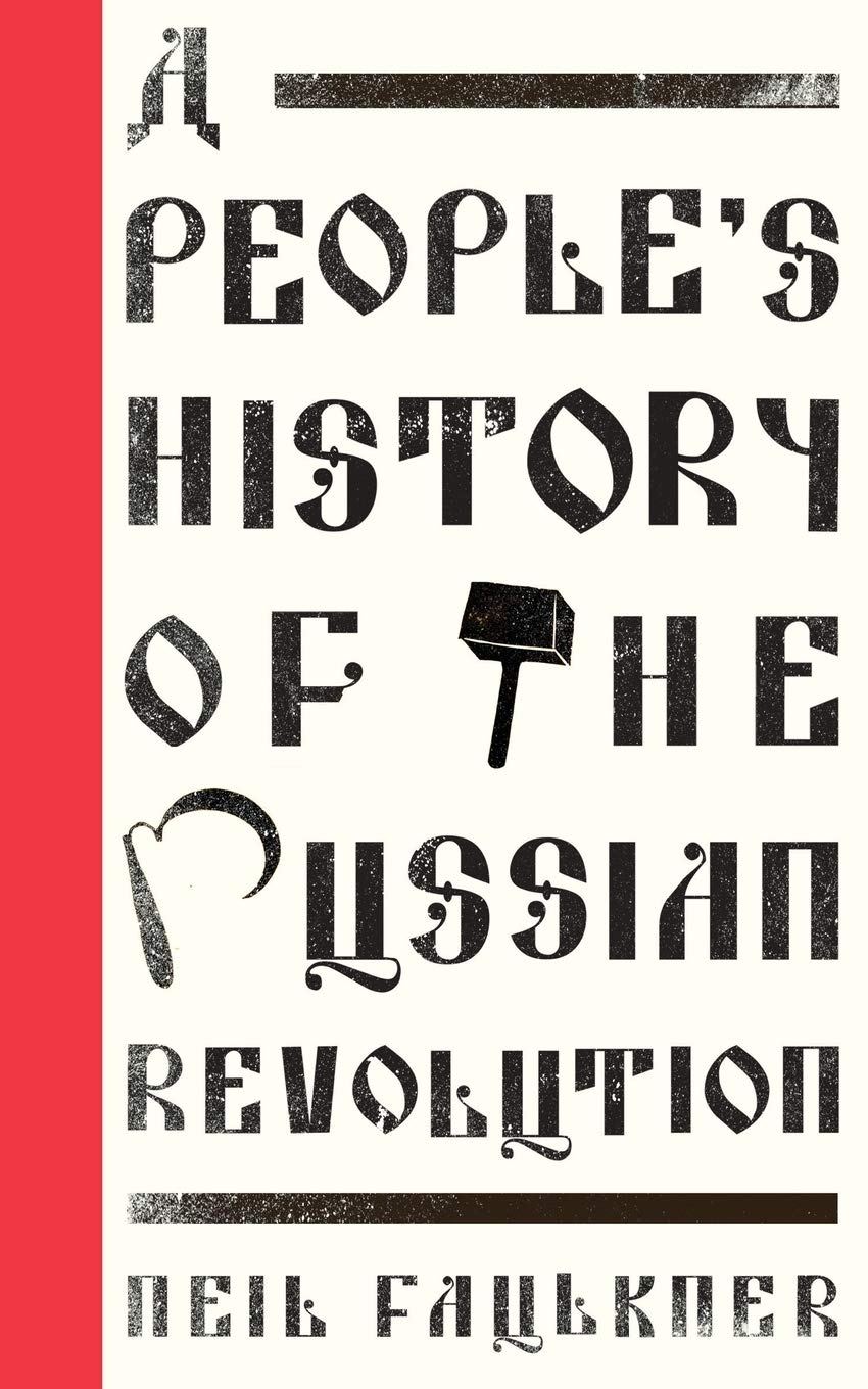 A People's History of the Russian Revolution | Neil Faulkner