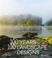 100 Years, 100 Landscape Designs | John Hill