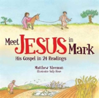 Meet Jesus in Mark | Matthew Sleeman