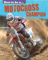 How to be a... Motocross Champion | James Nixon