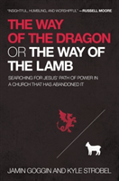 The Way of the Dragon or the Way of the Lamb | Jamin Goggin, Kyle Strobel