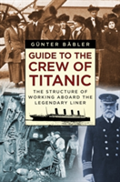 Guide to the Crew of Titanic | Gunter Babler