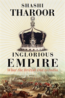 Inglorious Empire | Shashi Tharoor