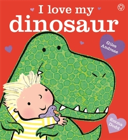 I Love My Dinosaur | Giles Andreae