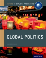 IB Global Politics Course Book: Oxford IB Diploma Programme | Max Kirsch
