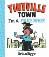 I\'m a Police Officer (A Tinyville Town Book) | Brian Biggs