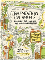Fermentation on Wheels | Tara Whitsitt