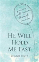 He Will Hold Me Fast | Connie Dever