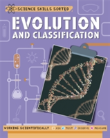Science Skills Sorted!: Evolution and Classification | Anna Claybourne