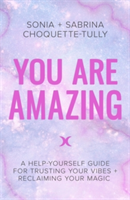 You Are Amazing | Sonia Choquette-Tully, Sabrina Choquette-Tully