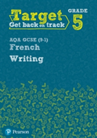 Target Grade 5 Writing AQA GCSE (9-1) French Workbook |