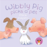 Wibbly Pig Picks a Pet | Mick Inkpen