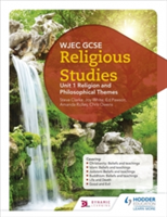 WJEC GCSE Religious Studies: Unit 1 Religion and Philosophical Themes | Joy White, Chris Owens, Ed Pawson, Amanda Ridley, Steve Clarke