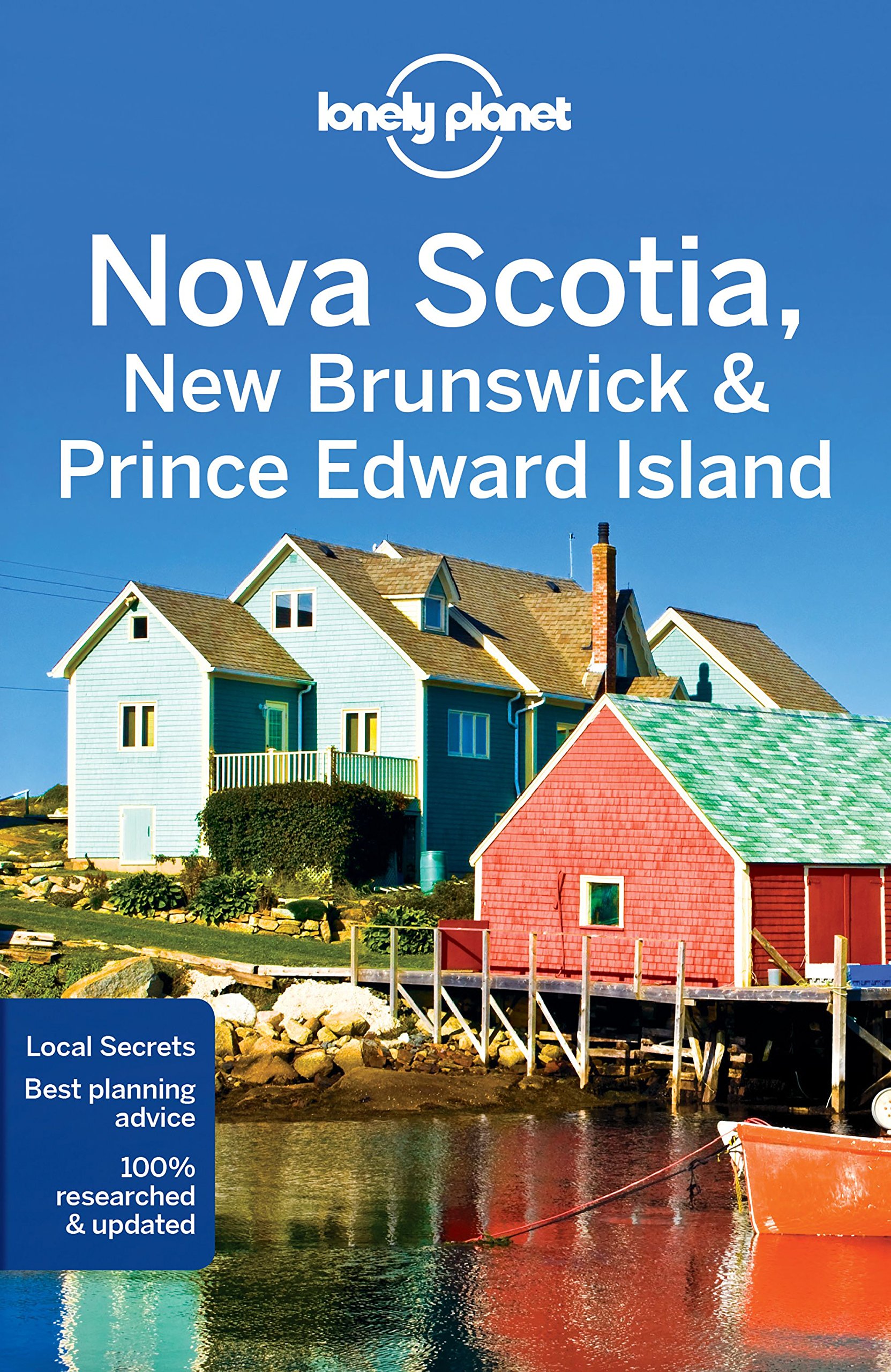 Lonely Planet Nova Scotia, New Brunswick & Prince Edward Island | Korina Miller, Kate Armstrong, Benedict Walker
