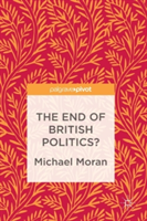 The End of British Politics? | Michael Moran