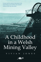 Childhood in a Welsh Mining Valley, A | Vivian Jones