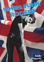 When Punk Rocked | Andy Francis