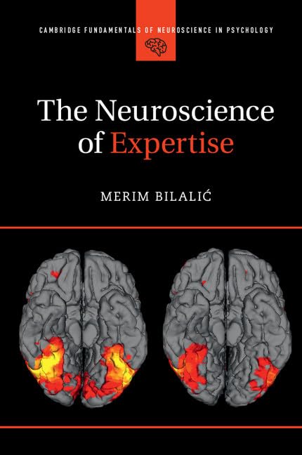 The Neuroscience of Expertise | Merim Bilalic