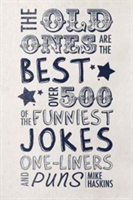 The Old Ones Are the Best Jokes | Mike Haskins