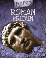 Found!: Roman Britain | Moira Butterfield