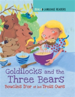 Dual Language Readers: Goldilocks and the Three Bears: Boucle D\'or Et Les Trois Ours | Anne Walter
