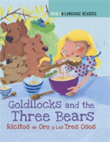 Dual Language Readers: Goldilocks and the Three Bears: Ricitos De Oro Y Los Tres Osos | Anne Walter