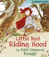 Dual Language Readers: Little Red Riding Hood: Le Petit Chaperon Rouge | Anne Walter