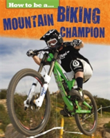 How to be a... Mountain Biking Champion | James Nixon