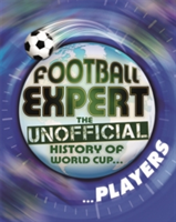 Football Expert: The Unofficial History of World Cup: Players | Pete May