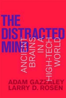 The Distracted Mind | San Francisco) University of California Dr. Adam (Professor Gazzaley, Dominguez Hills) California State University PH.D. (Professor Larry D. Rosen