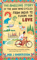 The Amazing Story of the Man Who Cycled from India to Europe for Love | Per J. Andersson