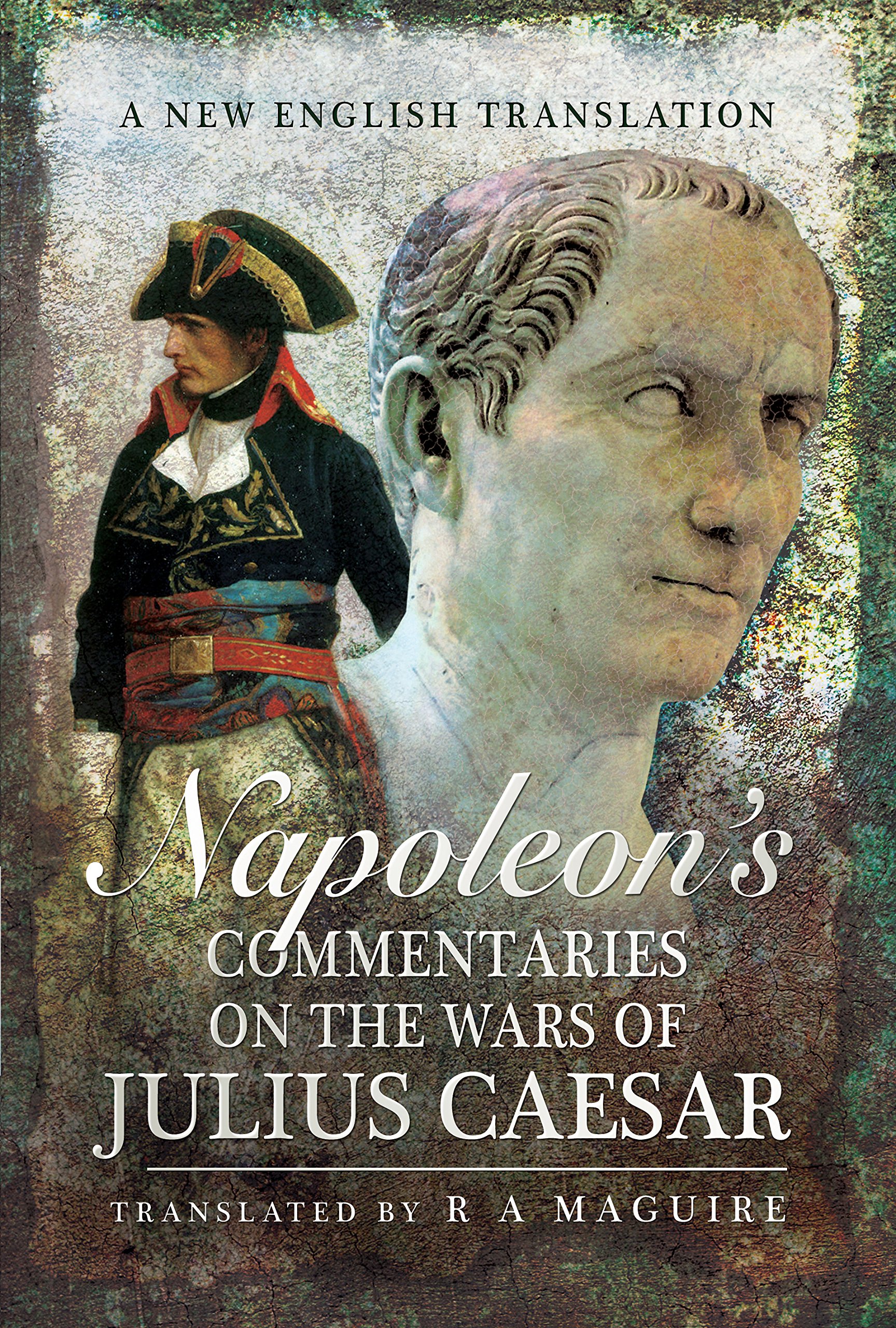 Napoleon\'s Commentaries on Julius Caesar | R. A. Maguire