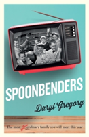 Spoonbenders | Daryl Gregory