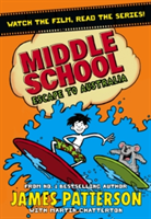 Middle School: Escape to Australia | James Patterson