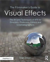 The Filmmaker\'s Guide to Visual Effects | Eran Dinur