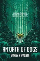 An Oath of Dogs | Wendy N. Wagner