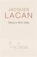 Talking to Brick Walls | Jacques Lacan