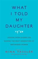 What I Told My Daughter | Nina Tassler