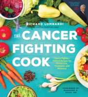 The Cancer Fighting Cook | Richard Lombardi