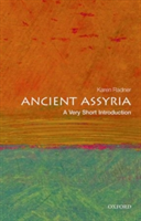 Ancient Assyria: A Very Short Introduction | University College London) Karen (Professor of Ancient Near Eastern History Radner