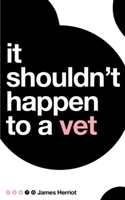 It Shouldn\'t Happen to a Vet | James Herriot